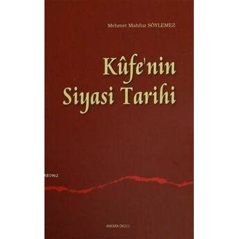 Kufe'nin Siyasi Tarihi Mehmet Mahfuz Söylemez