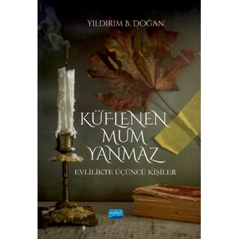 Küflenen Mum Yanmaz Yıldırım B. Doğan