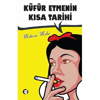 Küfür Etmenin Kısa Tarihi Melissa Mohr