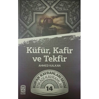 Küfür, Kafir Ve Tekfir Ahmed Kalkan