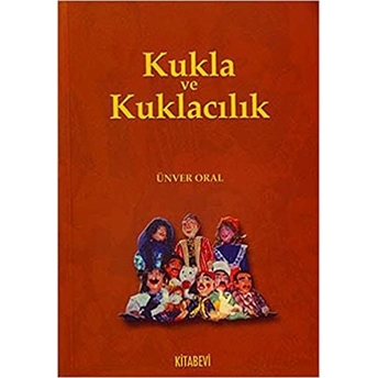 Kukla Ve Kuklacılık-Ünver Oral