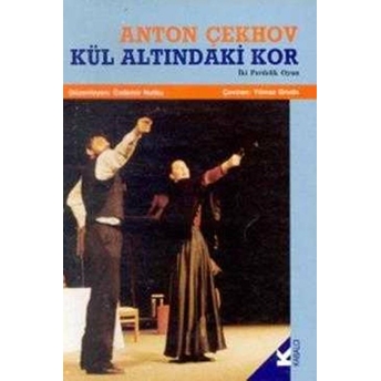 Kül Altındaki Kor Iki Perdelik Oyun Anton Pavloviç Çehov