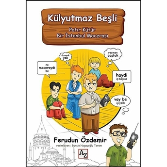 Kül Yutmaz Beşli - Patır Kütür Bir Istanbul Macerası Ferudun Özdemir