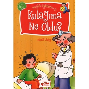 Kulağıma Ne Oldu? - Sağlık Öyküleri 2 Hikmet Ulusoy