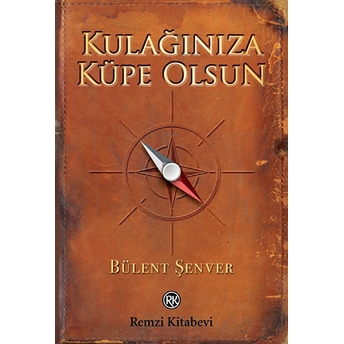 Kulağınıza Küpe Olsun Bülent Şenver