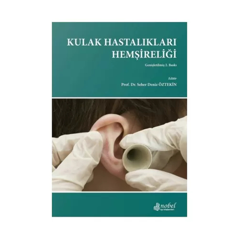 Kulak Hastalıkları Hemşireliği Genişletilmiş 2. Baskı