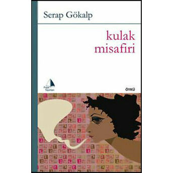 Kulak Misafiri Serap Gökalp