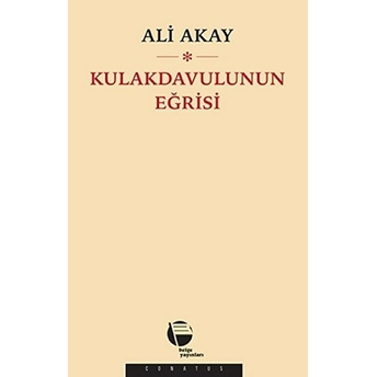 Kulakdavulunun Eğrisi - Ali Akay