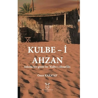 Kulbe-I Ahzan - Ömer Karatay