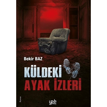 Küldeki Ayak Izleri - Bekir Baz