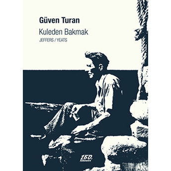 Kuleden Bakmak Güven Turan