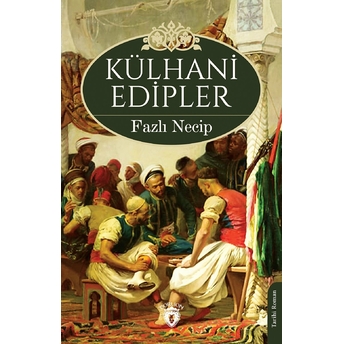 Külhani Edipler Fazlı Necip