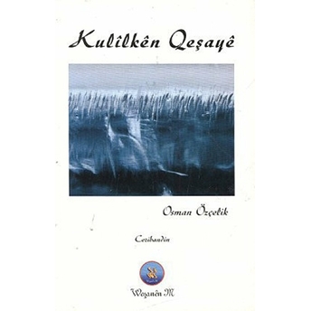 Kulilken Qeşaye Osman Özçelik