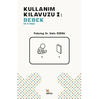 Kullanım Kılavuzu 1: Bebek (0-2 Yaş) Psikolog Dr. Halis Özerk