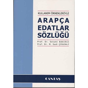 Kullanım Örnekleriyle Arapça Edatlar Sözlüğü M. Sadi Çögenli