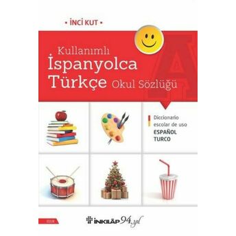 Kullanımlı Ispanyolca Türkçe Okul Sözlüğü Inci Kut