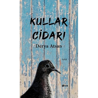 Kullar Cidarı Derya Atsan