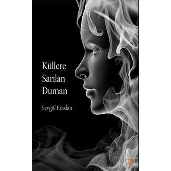 Küllere Sarılan Duman-Sevgül Eraslan