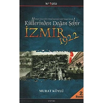 Küllerinden Doğan Şehir Izmir 1922 Murat Köylü