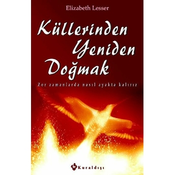 Küllerinden Yeniden Doğmak Elizabeth Lesser