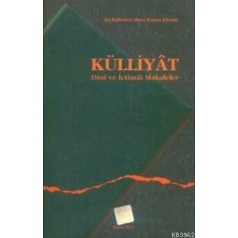 Külliyat Dini Ve Ictimai Makaleler Şeyhülislam Musa Kazım Efendi