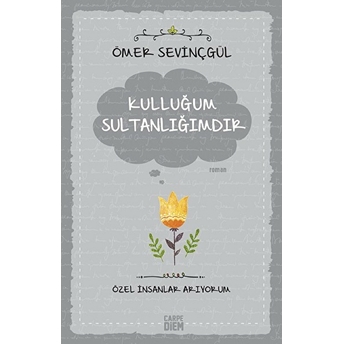 Kulluğum Sultanlığımdır Ömer Sevinçgül