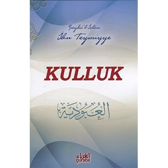 Kulluk (El-Ubudiyye Tercümesi-Şeyhül Islam Ibn Teymiyye