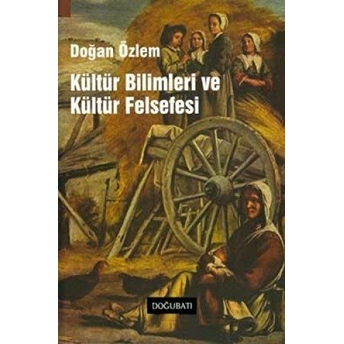 Kültür Bilimleri Ve Kültür Felsefesi Doğan Özlem