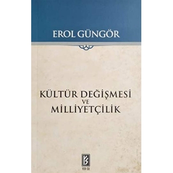 Kültür Değişmesi Ve Milliyetçilik Erol Güngör