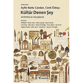 Kültür Denen Şey Ayfer Bartu Candan, Cenk Özbay