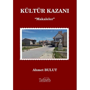 Kültür Kazanı - Ahmet Bulut