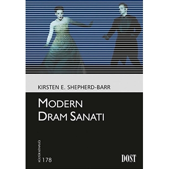 Kültür Kitaplığı: 178 - Modern Dram Sanatı Kirsten E. Shepherd-Barr