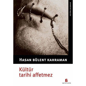 Kültür Tarihi Affetmez Hasan B. Kahraman