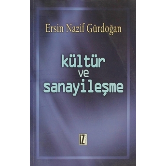 Kültür Ve Sanayileşme Ersin Gürdoğan