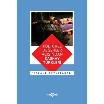 Kültürel Değerler Açısından Kaşkay Türkleri Ferzane Devletabadi