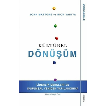 Kültürel Dönüşüm - Liderlik Dersleri Ve Kurumsal Yeniden Yapılandırma John Mattone, Nick Vaidya