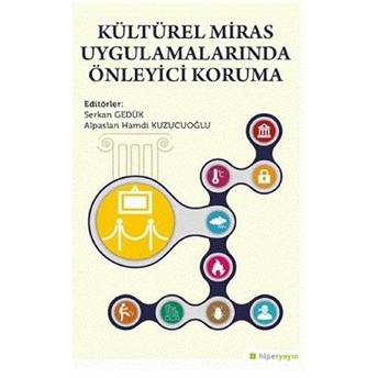 Kültürel Miras Uygulamalarında Önleyici Koruma Serkan Gedük, Alpaslan Hamdi Kuzucuoğlu