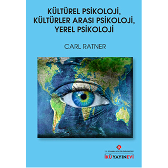 Kültürel Psikoloji, Kültürler Arası Psikoloji, Yerel Psikoloji Carl Ratner