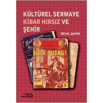 Kültürel Sermaye Kibar Hırsız Ve Şehir Seval Şahin