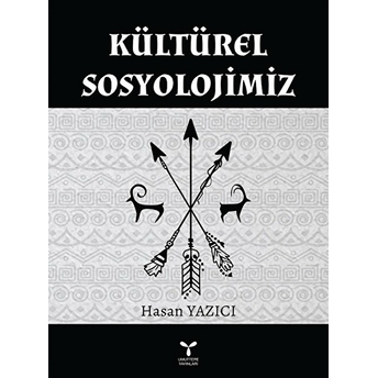 Kültürel Sosyolojimiz - Hasan Yazıcı