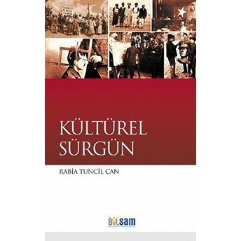 Kültürel Sürgün Rabia Tuncil Can