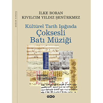 Kültürel Tarih Işığında Çoksesli Batı Müziği Ilke Boran