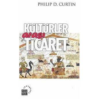 Kültürler Arası Ticaret Philip D. Curtin