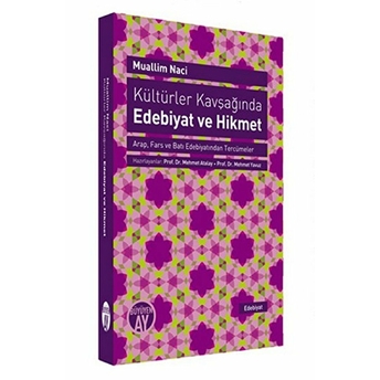 Kültürler Kavşağında Edebiyat Ve Hikmet Muallim Naci