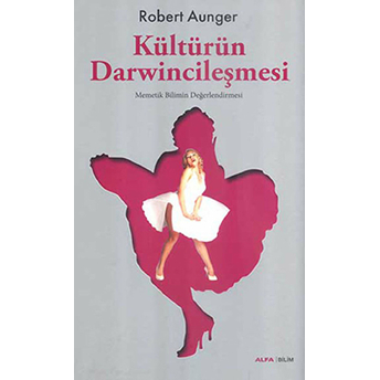 Kültürün Darwincileşmesi - (Memetik Bilimin Değerlendirmesi)-Robert Aunger