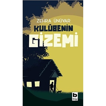 Kulübenin Gizemi Zehra Ünüvar