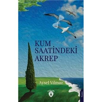 Kum Saatindeki Akrep - Aysel Yılmaz