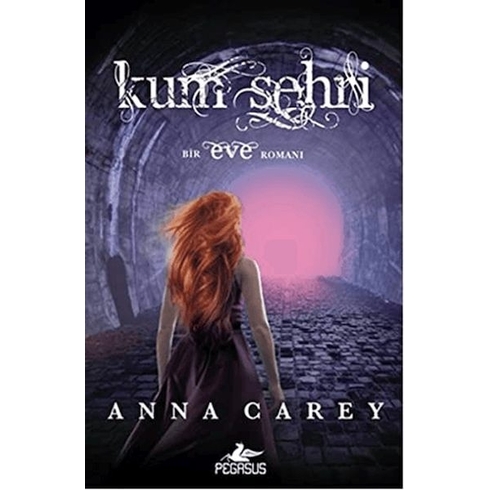 Kum Şehri Eve Serisi 2. Kitap-Anna Carey