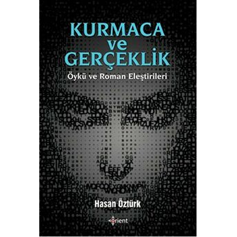 Kumaca Ve Gerçeklik Öykü Ve Roman Eleştirileri Hasan Öztürk