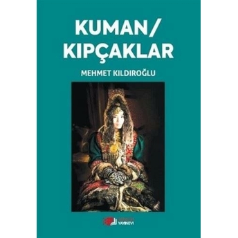 Kuman / Kıpçaklar Mehmet Kıldıroğlu